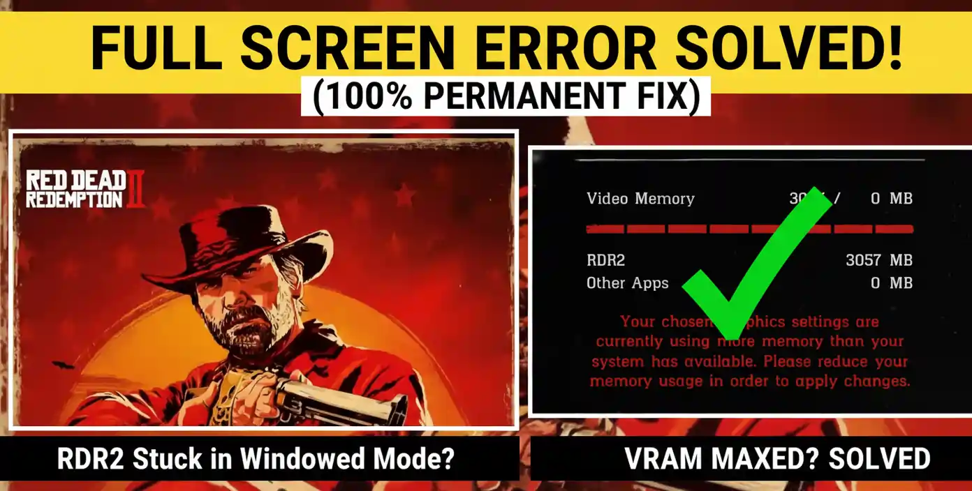 RDR2 Full Screen Not Working? 100% Permanent Solution